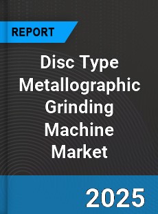 Disc Type Metallographic Grinding Machine Global Market
