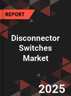 Global Disconnector Switches Industry