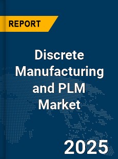 Global Discrete Manufacturing and PLM Market