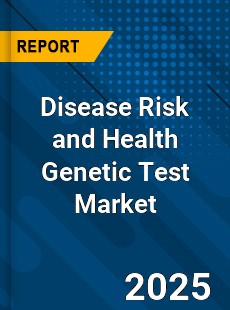 Report on Global Disease Risk and Health Genetic Test