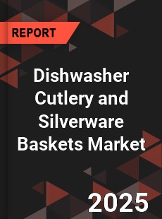 Dishwasher Cutlery and Silverware Baskets Global and China Top Players Market