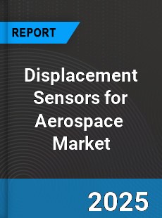 Displacement Sensors for Aerospace Global and China Top Players Market