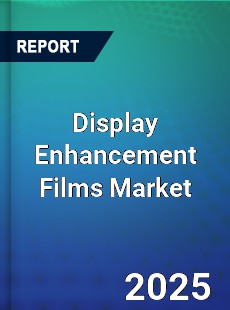 Global Display Enhancement Films Market