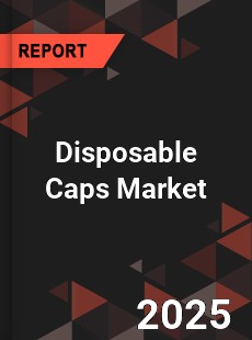 Disposable Caps Market