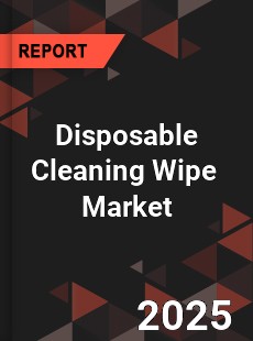 Disposable Cleaning Wipe Global and China Top Players Market