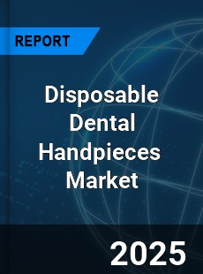 Global Disposable Dental Handpieces Industry