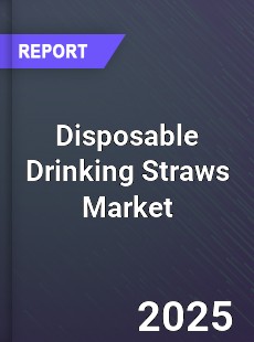 Global Disposable Drinking Straws Market