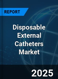 Disposable External Catheters Market