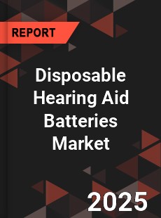 Disposable Hearing Aid Batteries Global and China Top Players Market