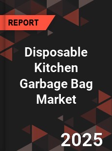 Disposable Kitchen Garbage Bag Global and China Top Players Market