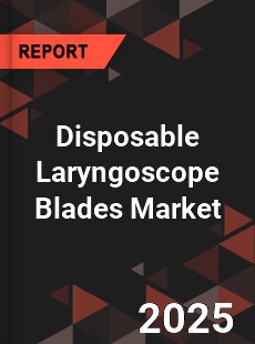 Global Disposable Laryngoscope Blades Market