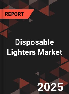 Global Disposable Lighters Market