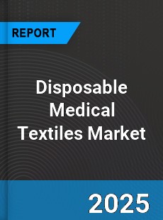 Global Disposable Medical Textiles Market