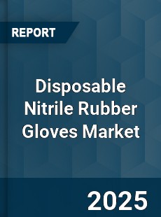 Global Disposable Nitrile Rubber Gloves Market