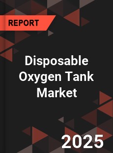 Disposable Oxygen Tank Market