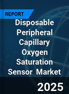 Global Disposable Peripheral Capillary Oxygen Saturation Sensor Industry