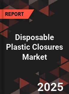 Disposable Plastic Closures Market