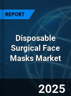 Global Disposable Surgical Face Masks Market