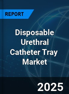 Global Disposable Urethral Catheter Tray Industry