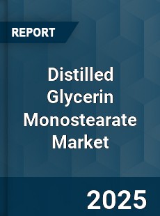 Distilled Glycerin Monostearate Market