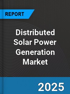Global Distributed Solar Power Generation Market