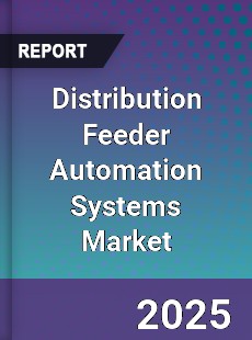 Distribution Feeder Automation Systems Global Market
