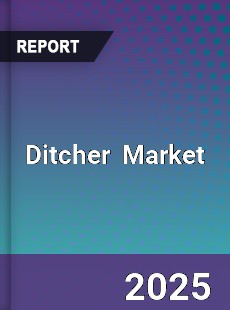 Global Ditcher Market
