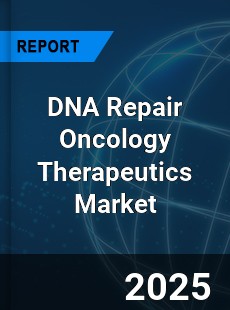DNA Repair Oncology Therapeutics Market