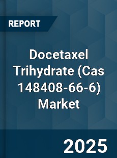 Global Docetaxel Trihydrate Industry
