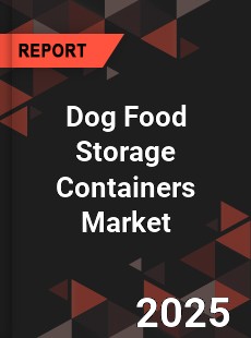 Dog Food Storage Containers Market