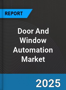 Global Door And Window Automation Industry
