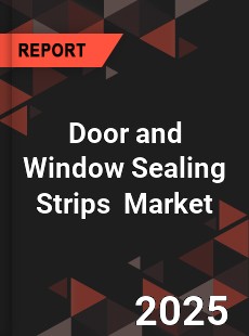 Global Door and Window Sealing Strips Outlook