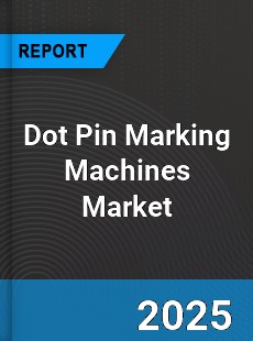 Dot Pin Marking Machines Global Market