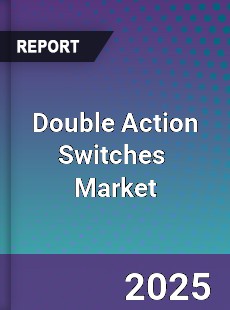 Global Double Action Switches Industry