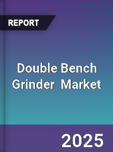 Global Double Bench Grinder Industry