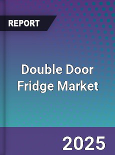 Double Door Fridge Market