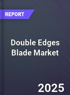 Global Double Edges Blade Market