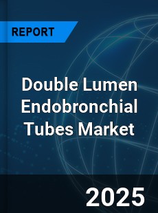 Global Double Lumen Endobronchial Tubes Industry