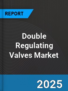 Global Double Regulating Valves Market