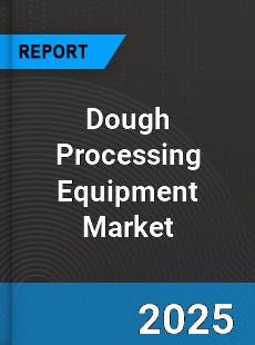 Global Dough Processing Equipment Market