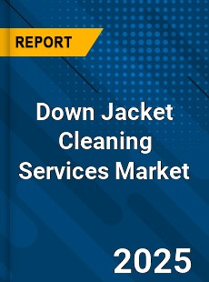 Down Jacket Cleaning Services Market