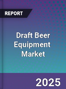 Global Draft Beer Equipment Industry