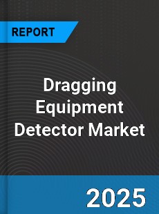 Global Dragging Equipment Detector Market
