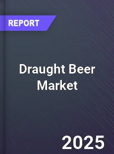Global Draught Beer Market