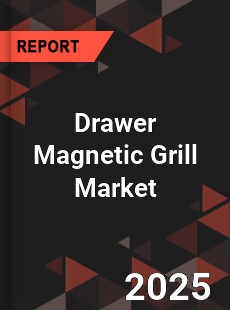 Drawer Magnetic Grill Market