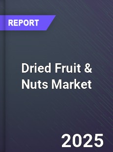 Dried Fruit amp Nuts Global Market