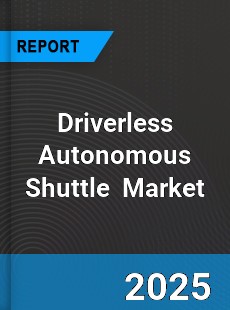 Global Driverless Autonomous Shuttle Industry