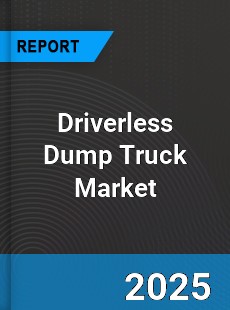 Driverless Dump Truck Market
