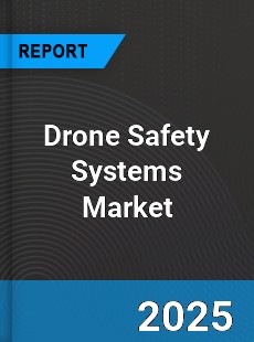 Drone Safety Systems Market