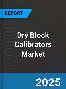 Global Dry Block Calibrators Industry